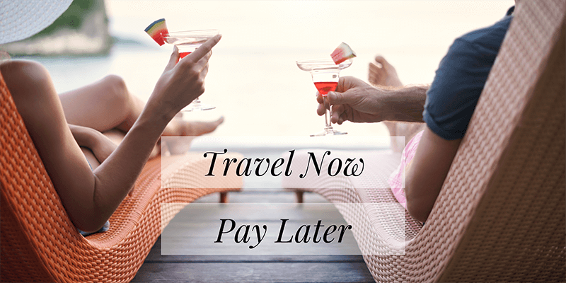 How To Travel Now and Pay Later